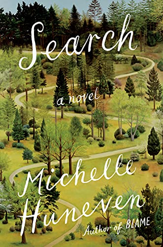 Search: a novel, by Michelle Huneven